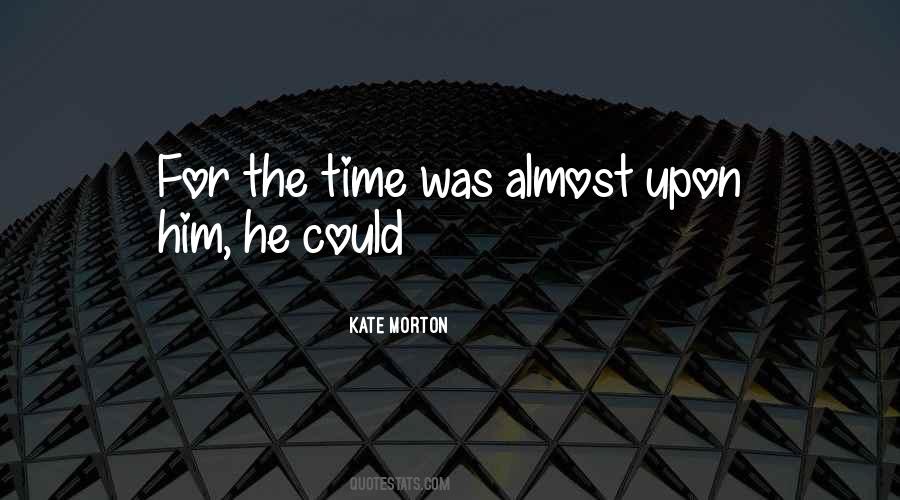 Kate Morton Quotes #306518