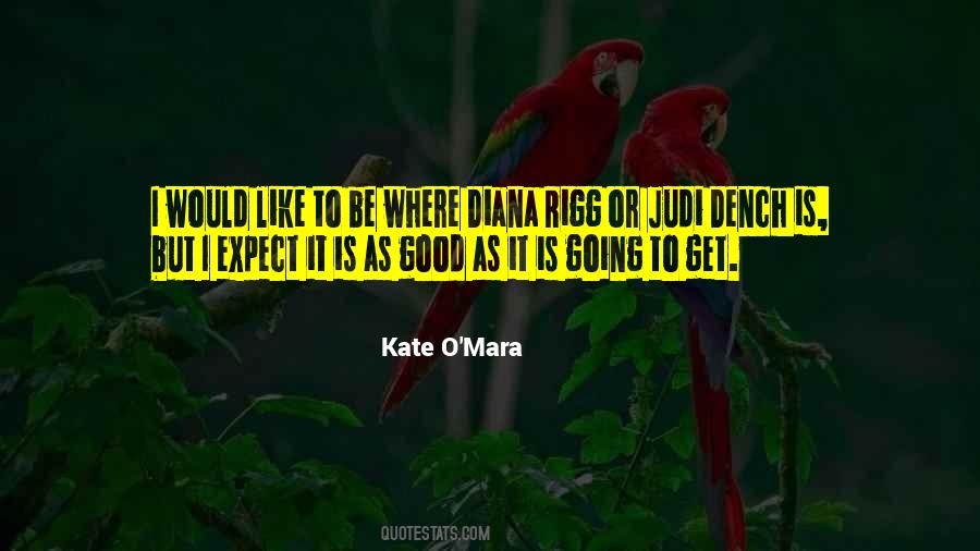 Kate O'Mara Quotes #209606