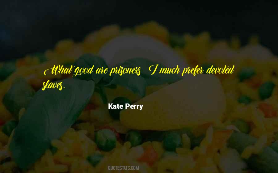 Kate Perry Quotes #136373