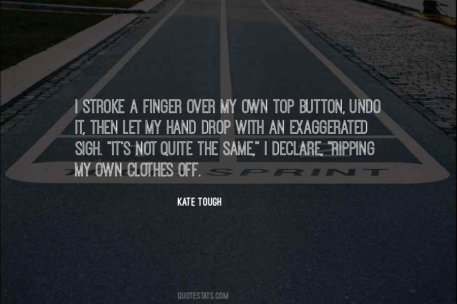 Kate Tough Quotes #1300497