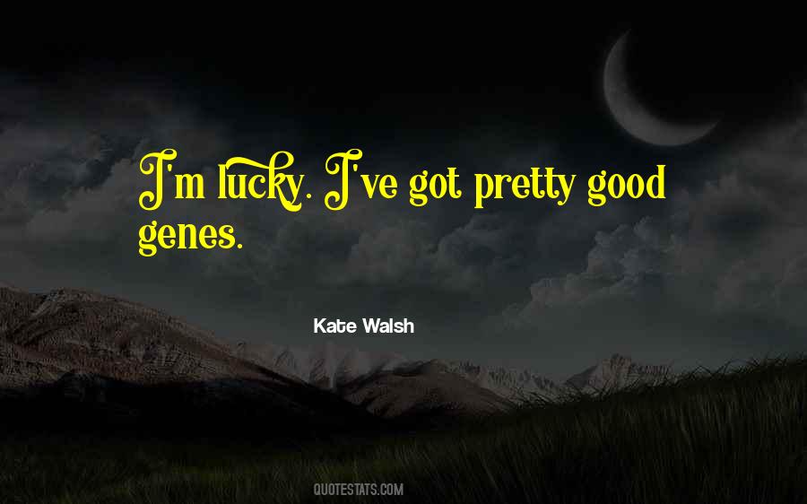 Kate Walsh Quotes #6128