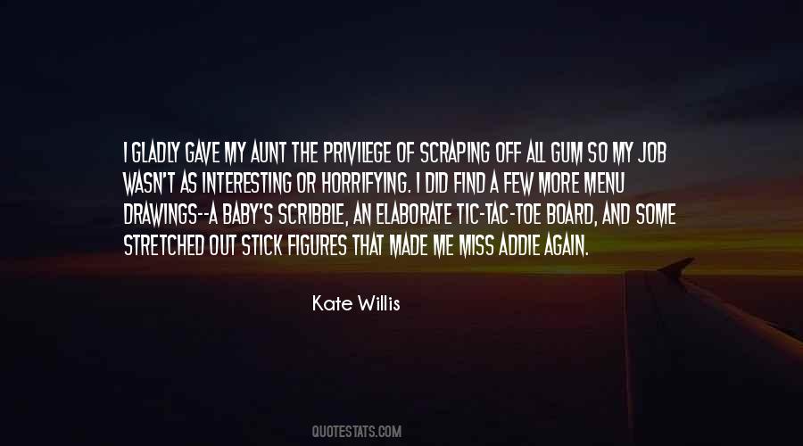 Kate Willis Quotes #1532405