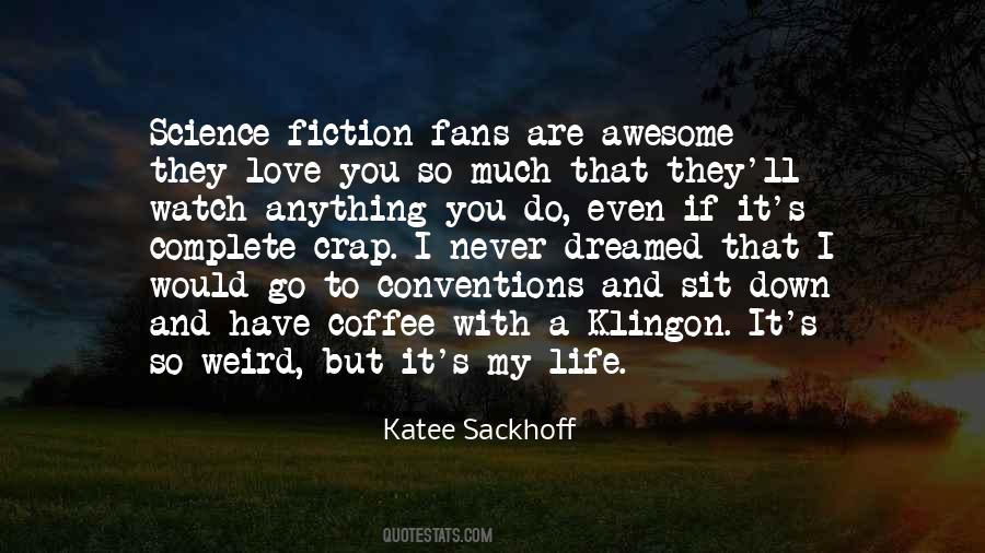 Katee Sackhoff Quotes #753536