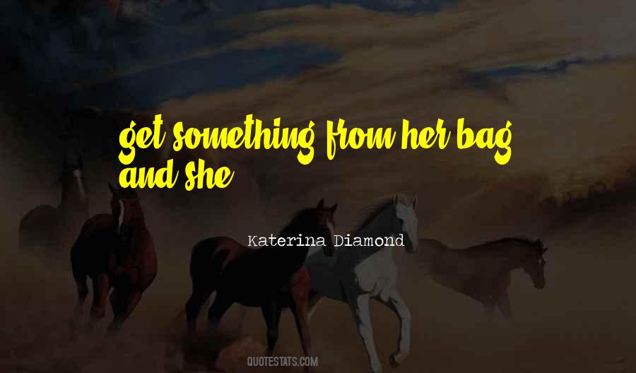 Katerina Diamond Quotes #988020 Katerina Diamond Quotes #988020