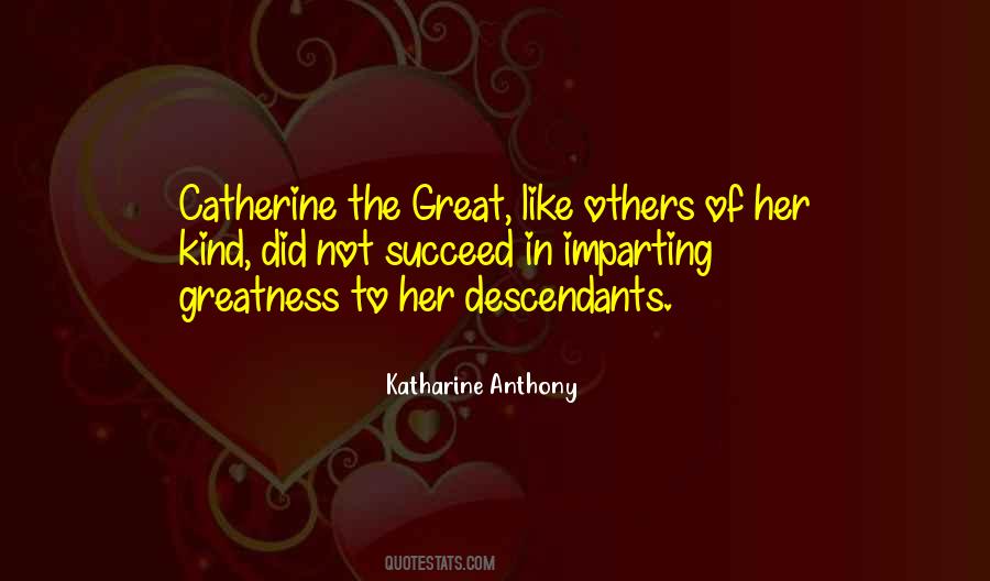 Katharine Anthony Quotes #1591860