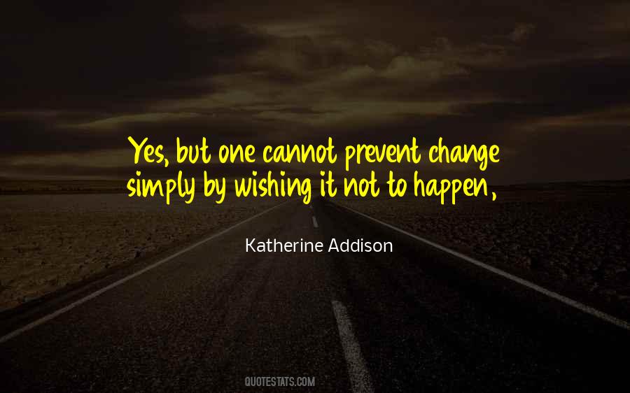 Katherine Addison Quotes #1516979