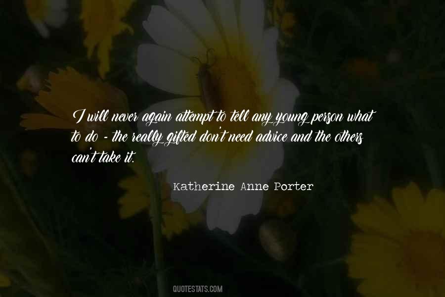 Katherine Anne Porter Quotes #1311926