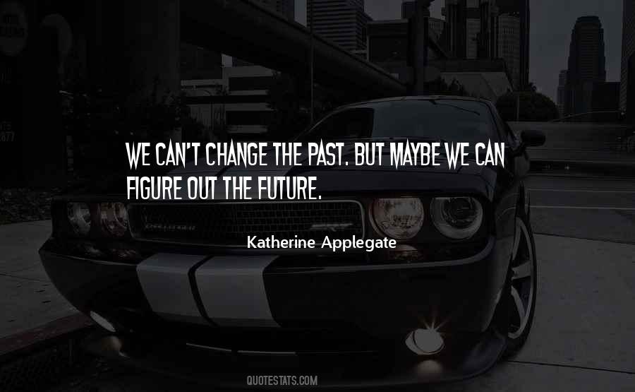 Katherine Applegate Quotes #398845