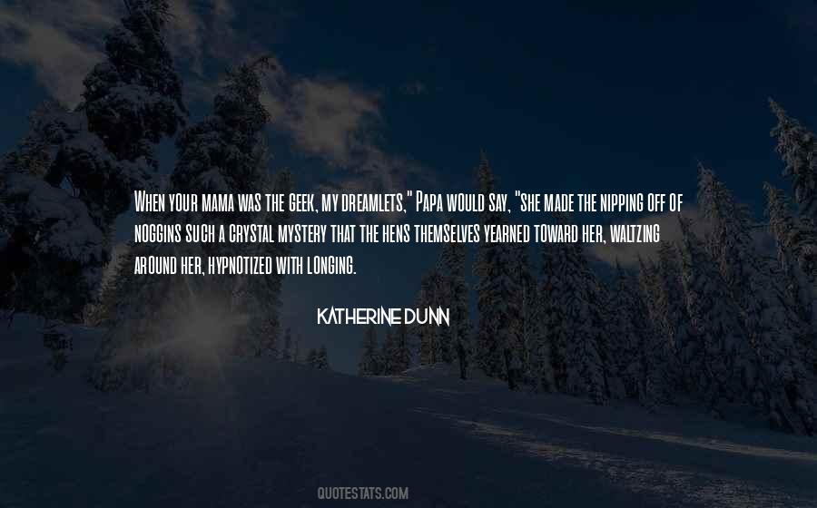 Katherine Dunn Quotes #1505225