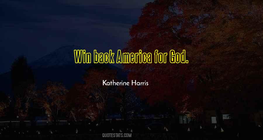Katherine Harris Quotes #298970