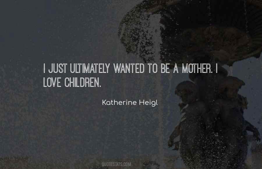 Katherine Heigl Quotes #1421010