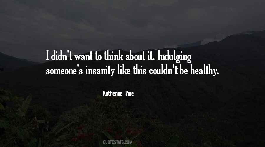 Katherine Pine Quotes #453505