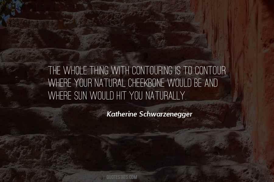 Katherine Schwarzenegger Quotes #1246020