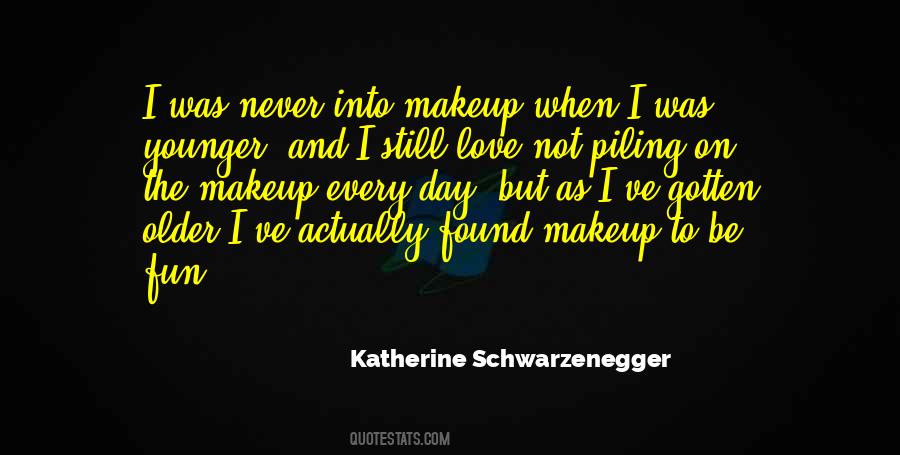Katherine Schwarzenegger Quotes #291679
