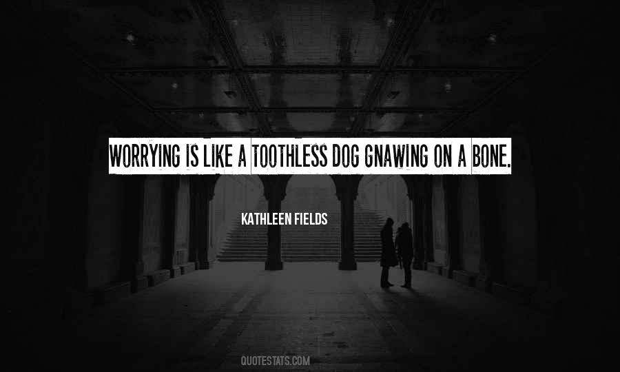 Kathleen Fields Quotes #1834734