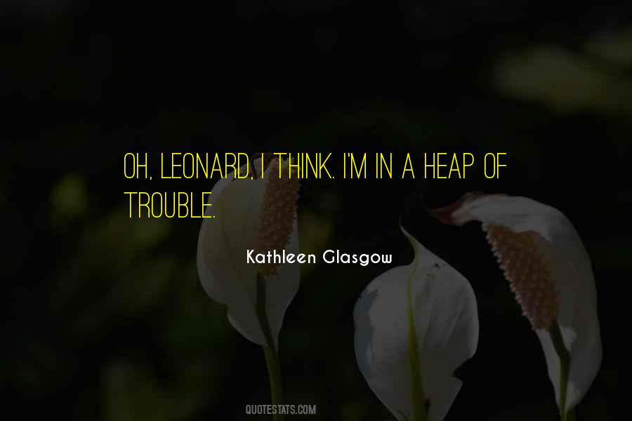 Kathleen Glasgow Quotes #1000560