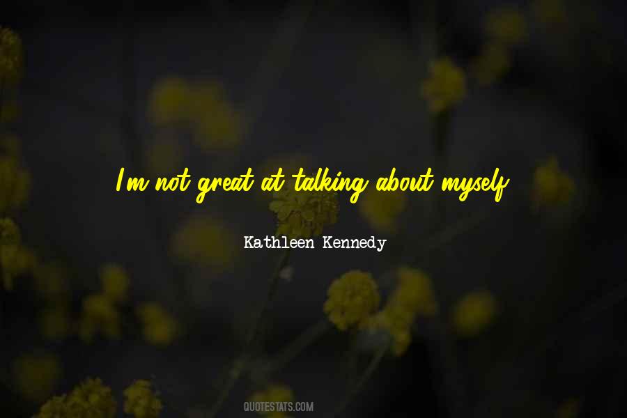 Kathleen Kennedy Quotes #1167277