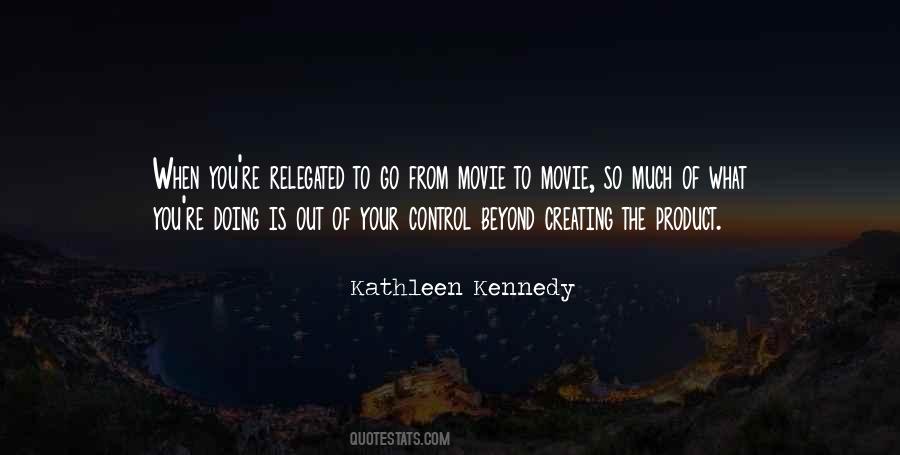 Kathleen Kennedy Quotes #784210