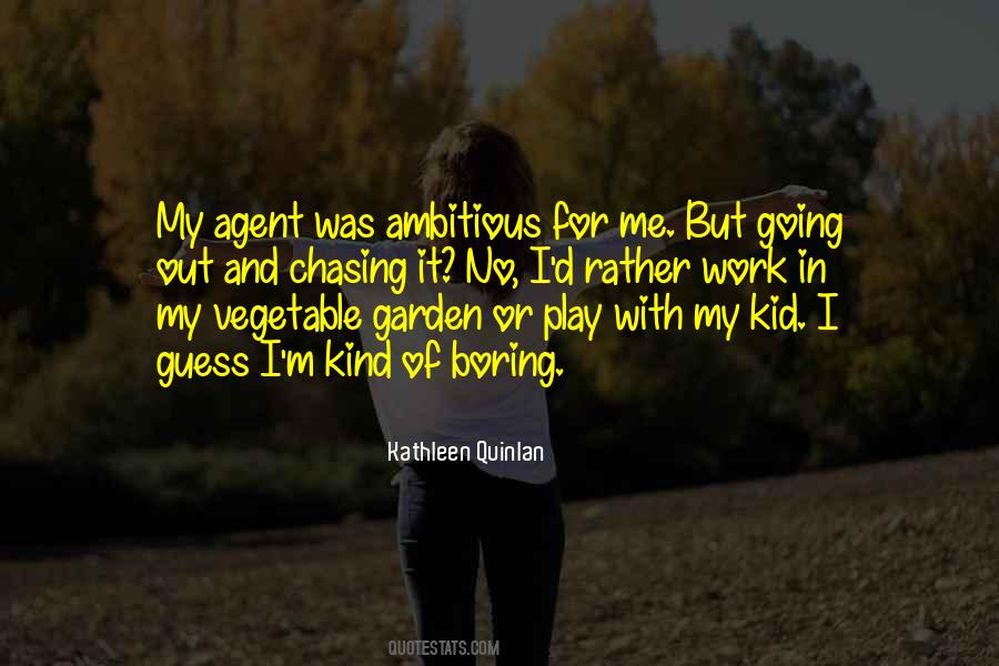 Kathleen Quinlan Quotes #1077313