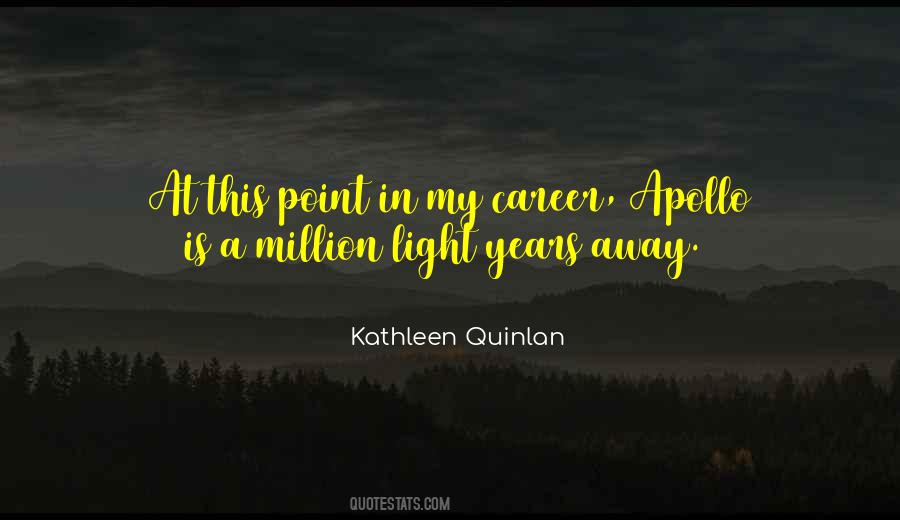 Kathleen Quinlan Quotes #1301183