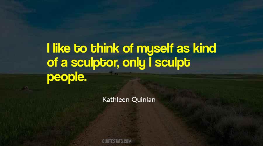 Kathleen Quinlan Quotes #1691709