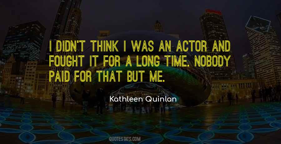 Kathleen Quinlan Quotes #1833183