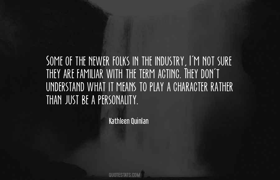 Kathleen Quinlan Quotes #825940