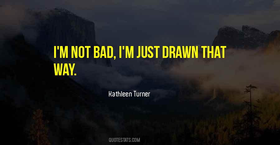 Kathleen Turner Quotes #1380695