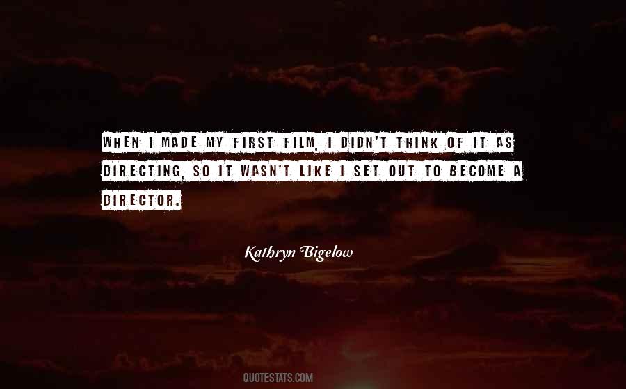 Kathryn Bigelow Quotes #362908