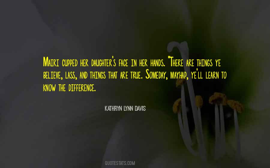 Kathryn Lynn Davis Quotes #1420930