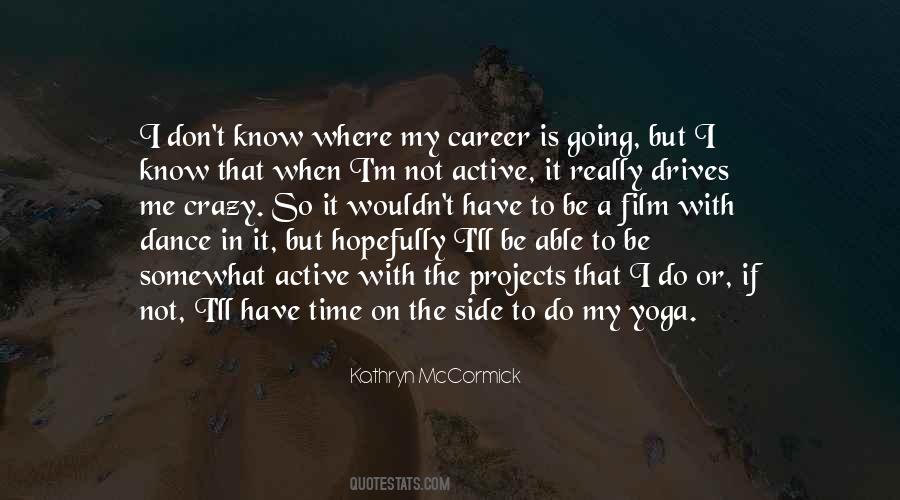 Kathryn McCormick Quotes #860437