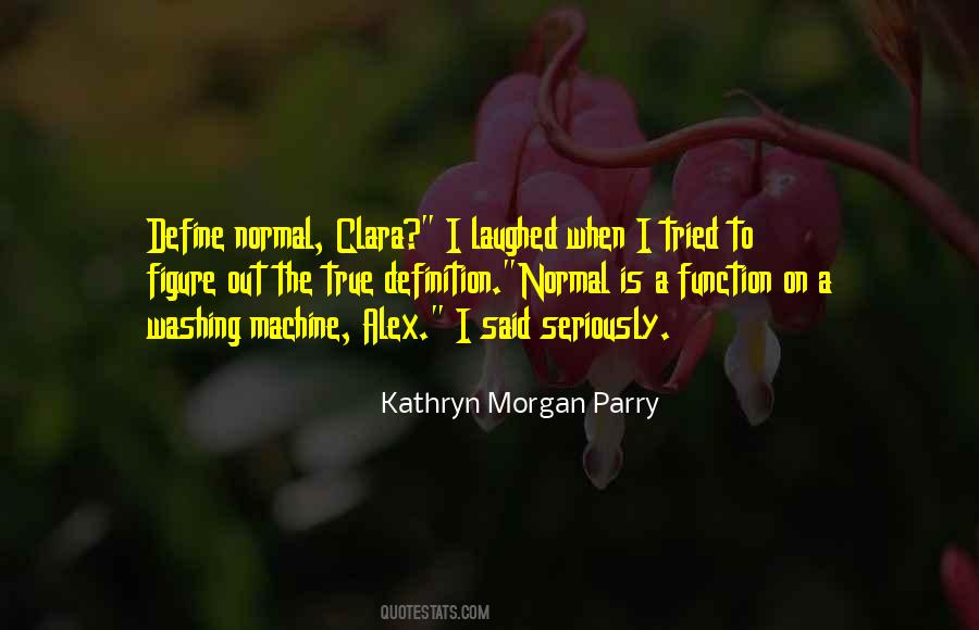 Kathryn Morgan Parry Quotes #1019424