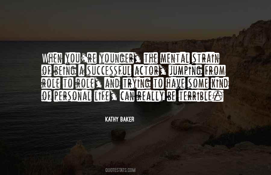 Kathy Baker Quotes #1600564