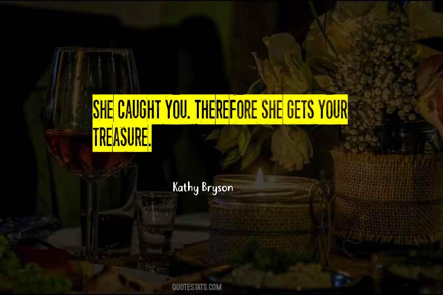 Kathy Bryson Quotes #470162