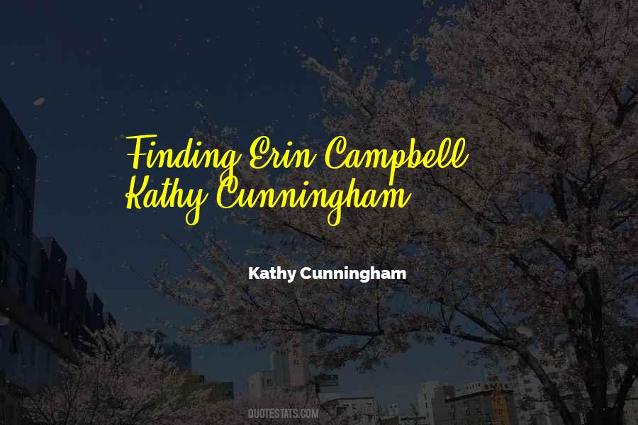 Kathy Cunningham Quotes #1738784