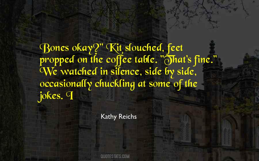 Kathy Reichs Quotes #1272537