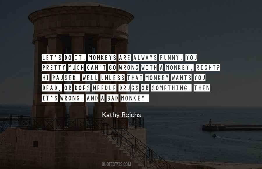 Kathy Reichs Quotes #541166