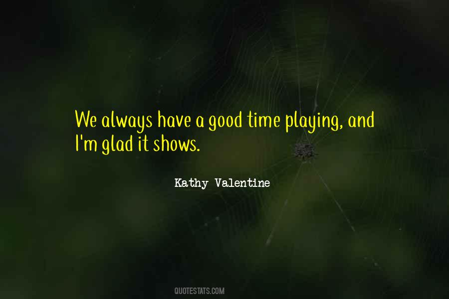 Kathy Valentine Quotes #1368243