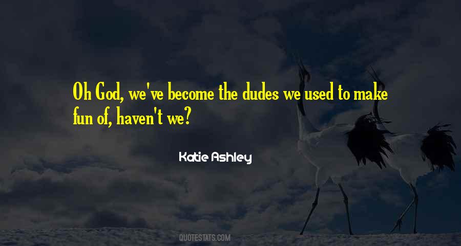 Katie Ashley Quotes #1717654