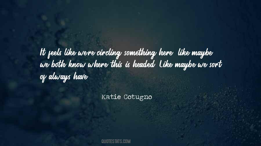 Katie Cotugno Quotes #129933