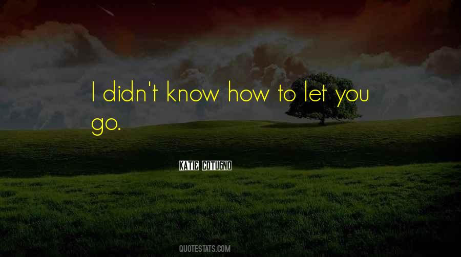 Katie Cotugno Quotes #627848