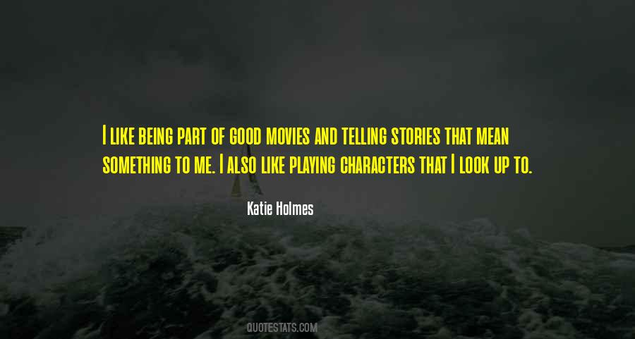 Katie Holmes Quotes #1108969