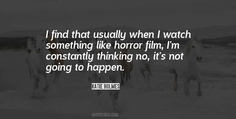 Katie Holmes Quotes #1759482