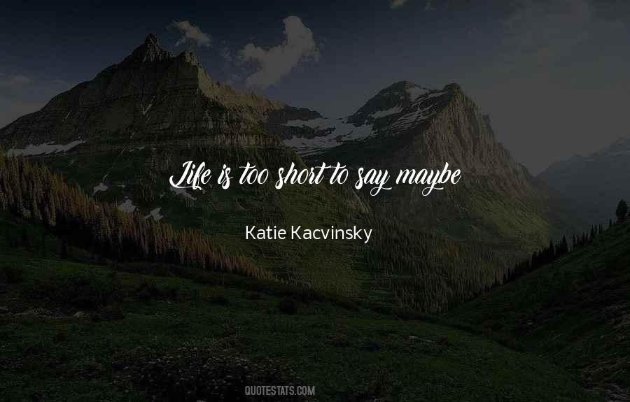 Katie Kacvinsky Quotes #1864427