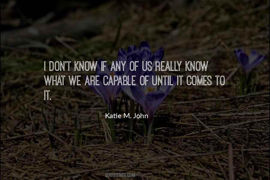 Katie M. John Quotes #894217
