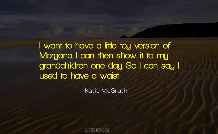 Katie McGrath Quotes #1304509