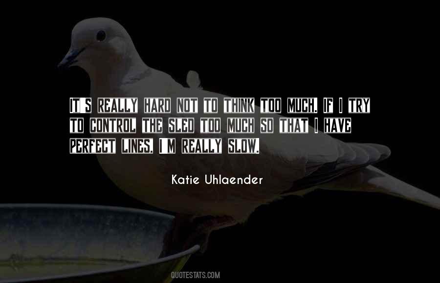 Katie Uhlaender Quotes #626860