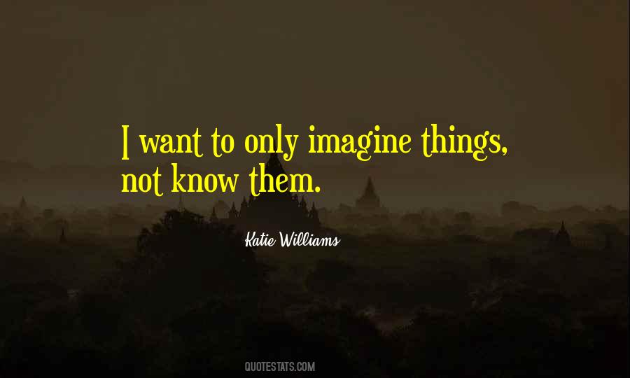 Katie Williams Quotes #1852820 Katie Williams Quotes #1852820