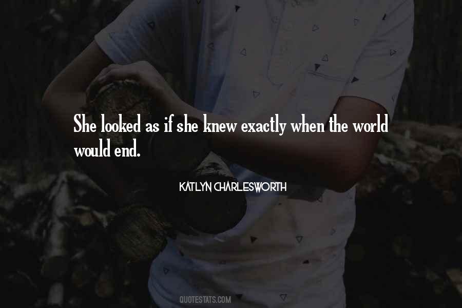 Katlyn Charlesworth Quotes #1657903