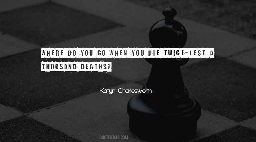 Katlyn Charlesworth Quotes #1812345